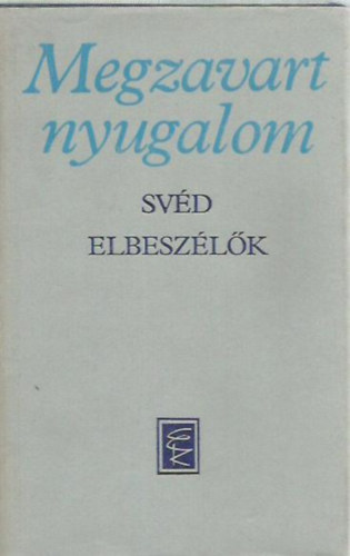Megzavart nyugalom (Svéd elbeszélők)