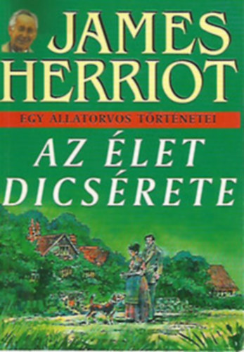 James Herriot - Egy �llatorvos t�rt�netei (Az �let d�cs�rete)