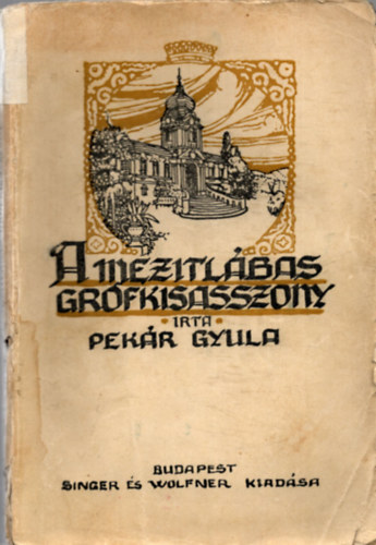 Pek�r Gyula - A mez�tl�bas gr�fkisasszony