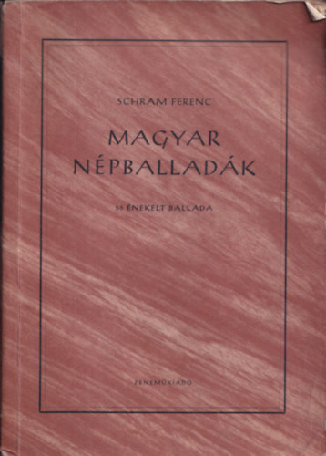 Schram Ferenc (szerk.) - Magyar n�pballad�k - 56 �nekelt ballada