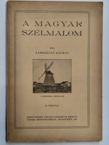 Lambrecht Kálmán - A magyar szélmalom - reprint