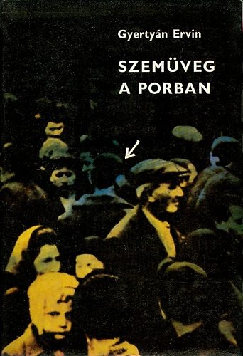Gyertyn Ervin - Szemveg a porban