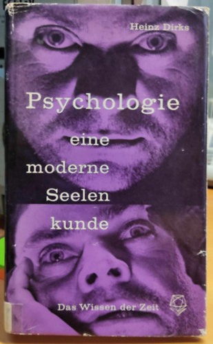 Dr. Heinz Dirks - Psychologie - Eine moderne Seelenkunde