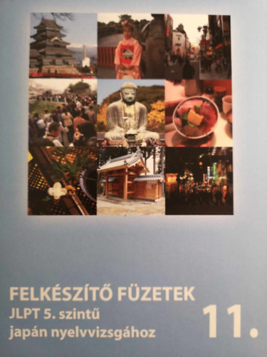 Felkszt fzetek JLPT 5. szint japn nyelvvizsghoz 11.