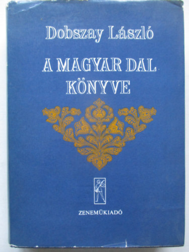 Dobszay László - A magyar dal könyve