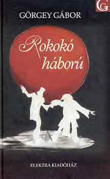 Görgey Gábor - Rokokó háború