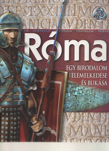 Philip Wilkinson - Rma - Egy birodalom felemelkedse s buksa