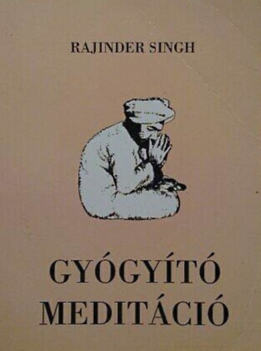 Rajinder Singh, Ldi Krolyn (ford.), Schpf Carmen Lucia (lektor), Simon Lszl (lektor) - Gygyt Meditci - A bens s kls bke, Szemlyes talakuls meditcival
