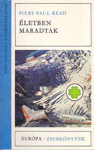 Piers Paul Read - Életben maradtak - Dokumentumregény