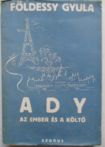 Földessy Gyula - Ady- Az ember és a költő (I. kiadás)