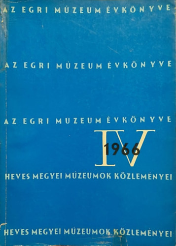 Bak� Ferenc, Dr. Korompai J�nos - Az egri m�zeum �vk�nyve IV. 1966