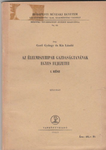 Ger Gyrgy, Kis Lszl - Az lelmiszeripar gazdasgtannak egyes fejezetei I.