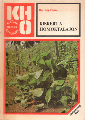 dr.Hepp Ferenc - Kiskert a homoktalajon