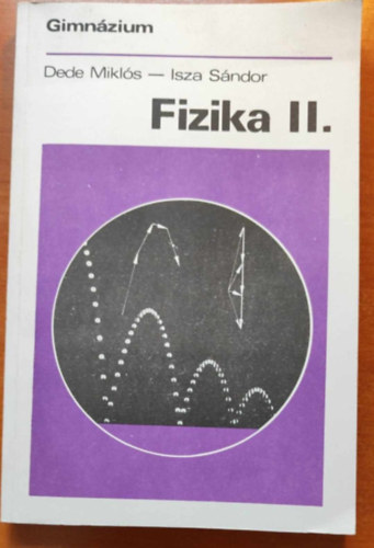 Dede Mikl�s-Isza S�ndor - Fizika II.