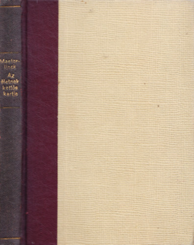 Maeterlinck - Az letnek ketts kertje