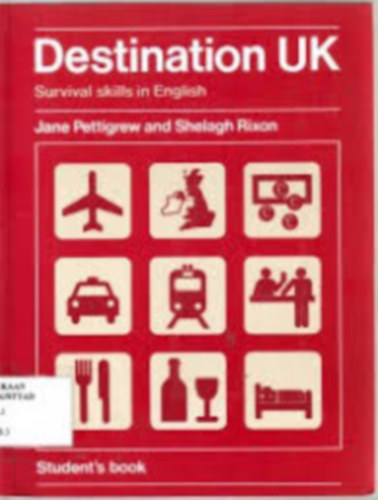 by Jane Pettigrew and Shelagh Rixon (author) - Destination UK - Survival Skills in English-Student`s book