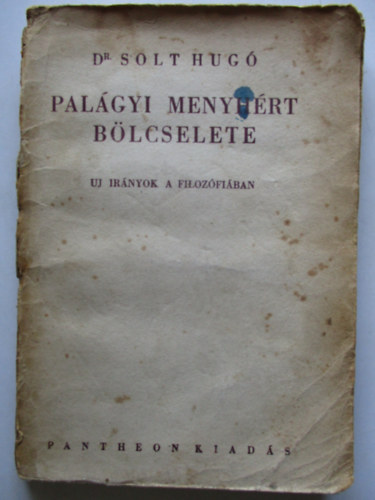 Dr. Solt Hugó - Palágyi Menyhért bölcselete