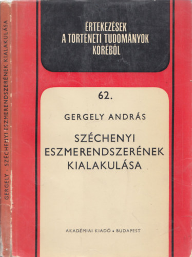 Gergely Andrs - Szchenyi eszmerendszernek kialakulsa