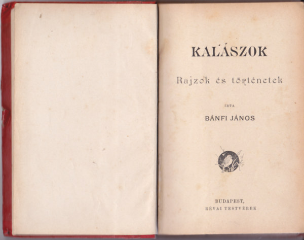 Bnfi Jnos - Kalszok. Rajzok s trtnetek.