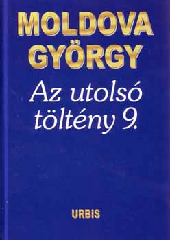 Moldova Gyrgy - Az utols tltny 9. - nletrajzi tredkek