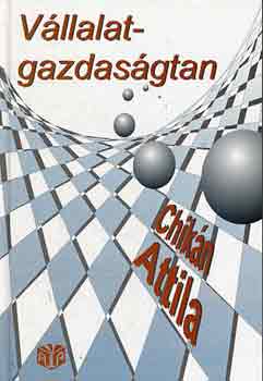 Chik�n Attila - V�llalatgazdas�gtan