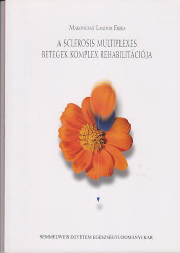 Makovicsn� Landor Erika - A sclerosis multiplexes betegek komplex rehabilit�ci�ja