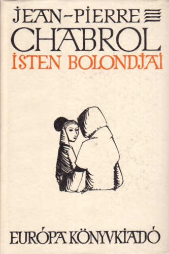 Jean-Pierre Chabrol - Isten bolondjai