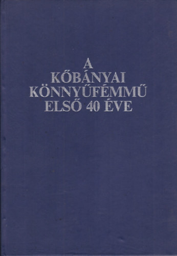 A kőbányai könnyűfémmű első 40 éve