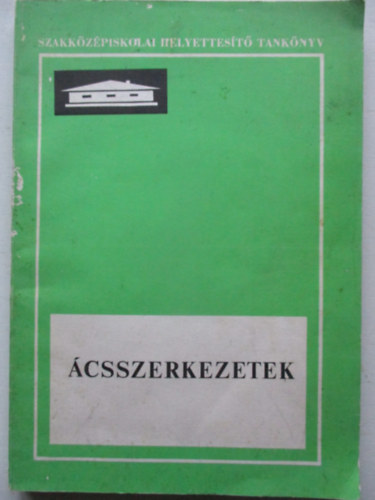 Tóbiás László, Tóbiás Lóránd - Ácsszerkezetek
