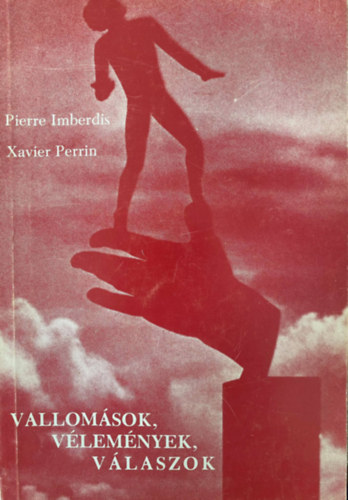 Pierre Imberdis, Xavier Perrin, Ford.: Jsz Ipoly - Vallomsok, vlemnyek, vlaszok