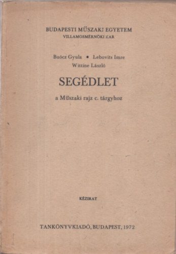 Bucz Gyula-Lebovits Imre-Wittine Lszl - Segdlet a mszaki rajz c. trgyhoz