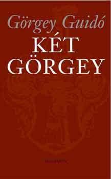 Görgey Guidó - Két Görgey