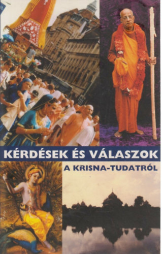 Tóth-Soma László - Szűcs Gábor - Tasi István - Kérdések és válaszok a Krisna-tudatról