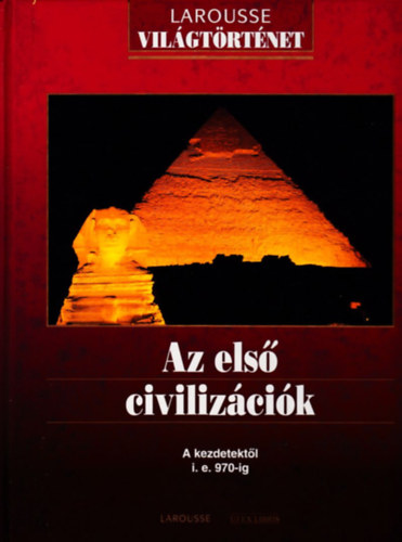 Az els� civiliz�ci�k - A kezdetekt�l i. e. 970-ig