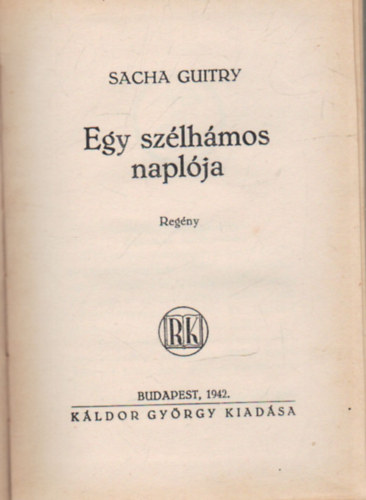 Sacha Guitry - Egy szélhámos naplója