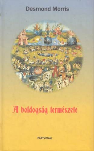 Desmond Morris - A boldogsg termszete