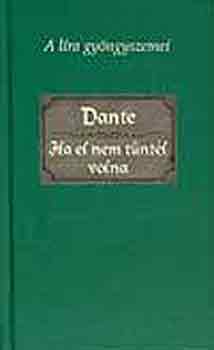 Dante Alighieri - Ha el nem t�nt�l volna...