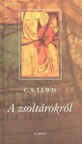 C. S. Lewis - A zsolt�rokr�l