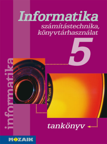 Rozgonyi-Borus Ferenc-Dr. Kokas K�roly - Informatika 5. Tank�nyv