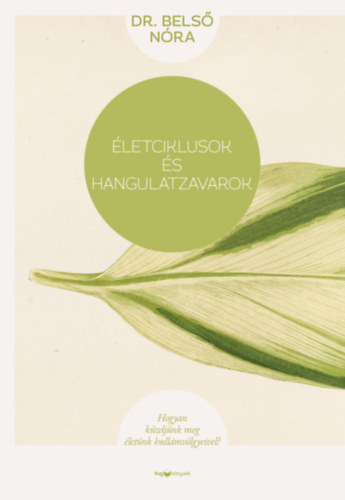 Belső Nóra - Életciklusok és hangulatzavarok