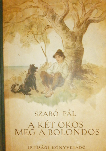 Szab Pl - A kt okos meg a bolondos