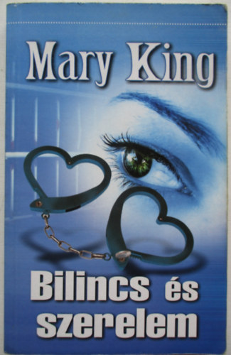 Mary King - Bilincs s szerelem