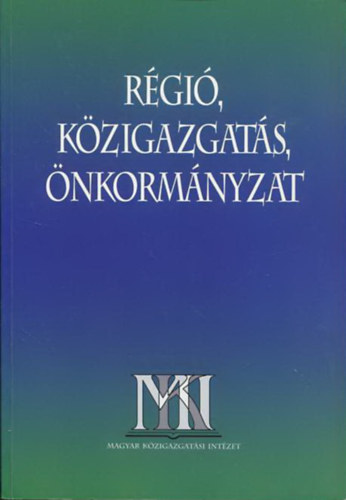 Szigeti Ern (szerk.) - Rgi, kzigazgats, nkormnyzat