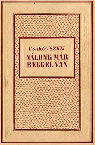 Csakovszkij - Nlunk mr reggel van