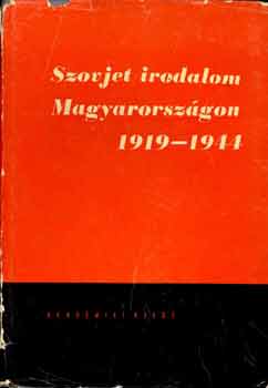 Lengyel B�la (szerk.) - Szovjet irodalom Magyarorsz�gon 1919-1944