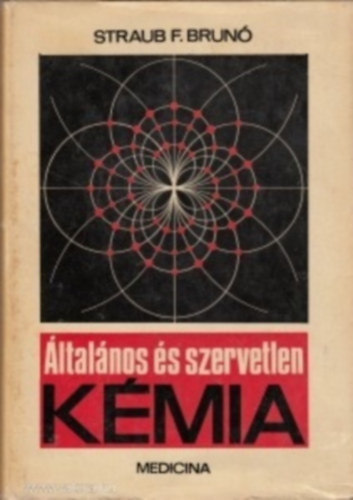 Dr. Straub F. Brun - ltalnos s szervetlen kmia orvostanhallgatk szmra
