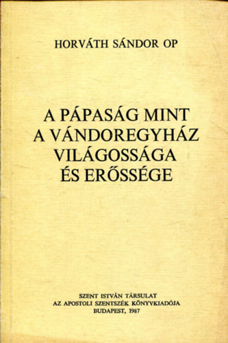 Horvth Sndor - A ppasg mint a vndoregyhz vilgossga s erssge