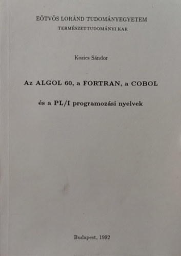Kozics Gbor - Az ALGOL 60, a Fortan, a COBOL s a PL/I programozsi nyelvek -