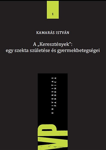 Kamarás István - A "Keresztények" egy szekta születése és gyermekbetegségei