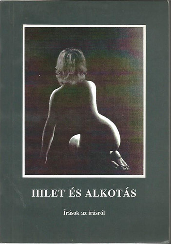 Dr. Gy�rgyp�l Katalin (szerk.) - Ihlet �s Alkot�s
